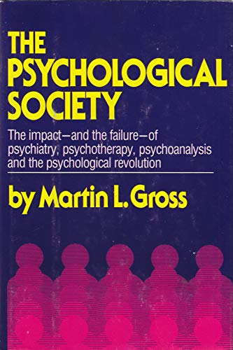 9780394462332: The Psychological Society: A Critical Analysis of Psychiatry Psychotherapy Psychoanalysis and the Psychological Revolution