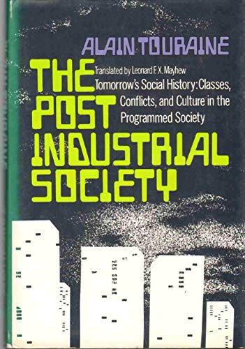 9780394462578: The post-industrial society;: Tomorrow's social history: classes, conflicts and culture in the programmed society