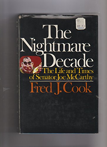 Beispielbild fr The Nightmare Decade : The Life and Times of Senator Joe McCarthy zum Verkauf von Better World Books: West