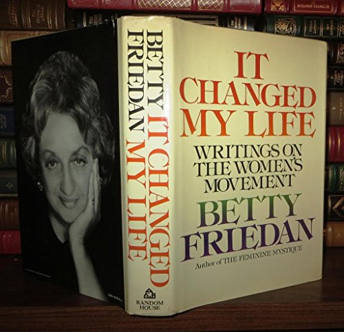 Beispielbild fr It Changed My Life : Writings on the Women's Movement zum Verkauf von Better World Books