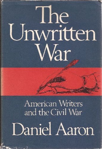 9780394465838: Title: The unwritten war American writers and the Civil W