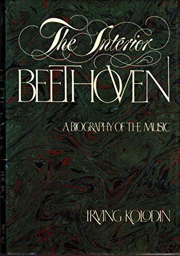 9780394466262: The Interior Beethoven: A Biography of the Music