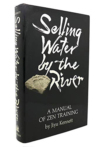 9780394467436: Selling water by the river: A manual of Zen training