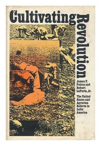 Stock image for Cultivating Revolution: The United States and Agrarian Reform in Latin America for sale by Archer's Used and Rare Books, Inc.