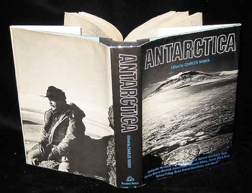 9780394468310: Antarctica: authentic accounts of life and exploration in the world's highest, driest, windiest, coldest and most remote continent