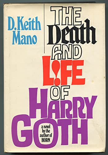 Stock image for The Death aAnd Life Of Harry Goth for sale by M. W. Cramer Rare and Out Of Print Books
