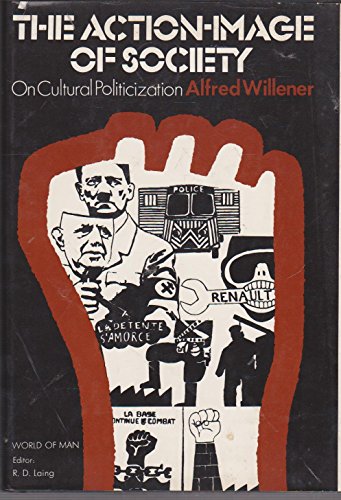 9780394468655: The action-image of society;: On cultural politicization (World of man)