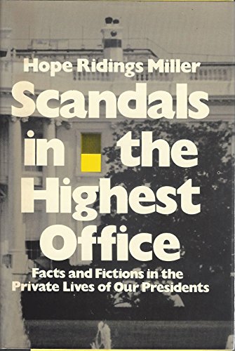 Beispielbild fr Scandals in the Highest Office; Facts and Fictions in the Private Lives of Our Presidents zum Verkauf von Better World Books