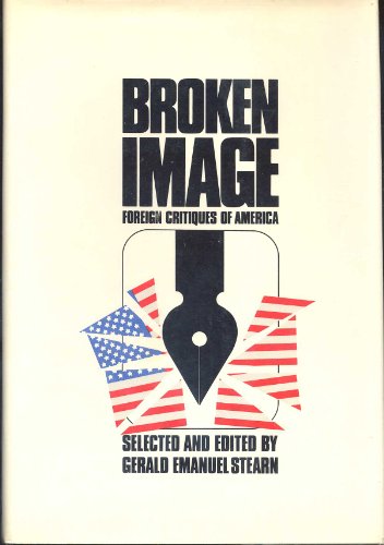 9780394468761: Broken Image: Foreign Critiques of America