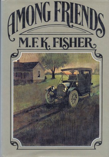 Among Friends (9780394468990) by M. F. K. Fisher