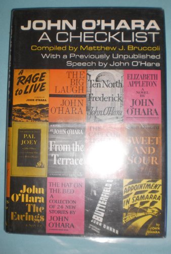 9780394469911: John O'Hara: a Checklist. Compiled by Matthew J. Bruccoli. with a Previously Unpublished Speech by John O'Hara