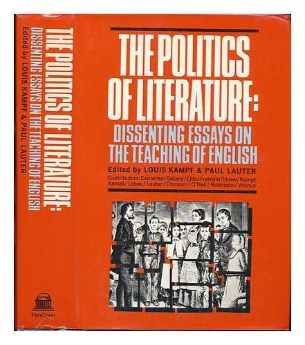 Imagen de archivo de THE POLITICS OF LITERATURE: Dissenting Essays on the Teaching of English a la venta por E.R. Bosson, Books