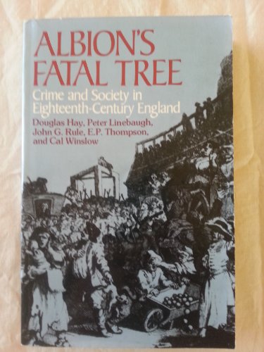 Stock image for Albion's Fatal Tree: Crime and Society in Eighteenth-Century England for sale by Irish Booksellers