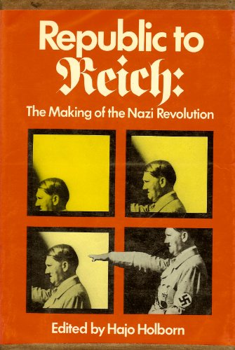 Beispielbild fr Republic to Reich;: The making of the Nazi revolution; ten essays zum Verkauf von Housing Works Online Bookstore