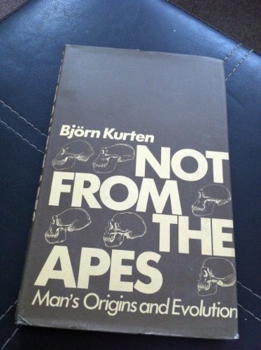 Beispielbild fr Not from the Apes : A History of Man's Origin and Evolution zum Verkauf von Better World Books