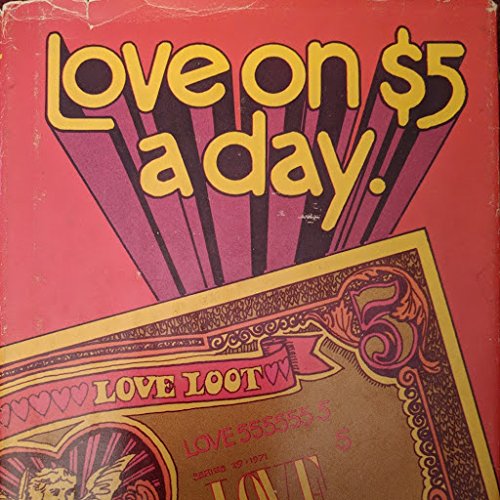 Beispielbild fr Love on $5 a Day: An Indispensable Handbook for Those Who Use Both Hands (Stanyan Books No. 29) zum Verkauf von Wonder Book