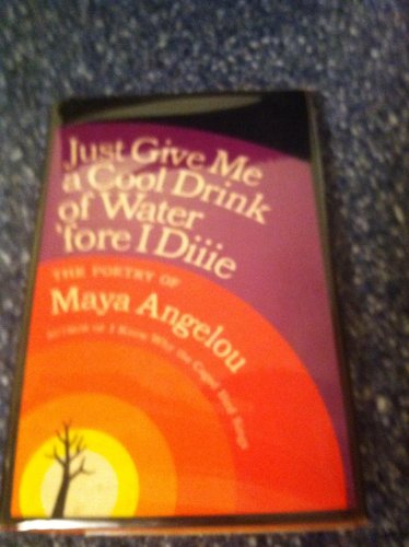 Imagen de archivo de Just Give Me a Cool Drink of Water 'Fore I Die : Poems a la venta por Better World Books