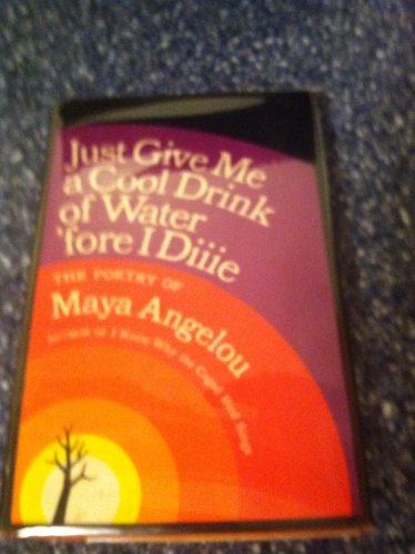 Stock image for Just Give Me a Cool Drink of Water 'Fore I Die : Poems for sale by Better World Books