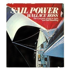 Stock image for Sail Power : The Complete Guide to Sails and Sail Handling for sale by Better World Books: West
