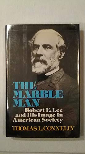 Stock image for The Marble Man: Robert E. Lee and His Image in American Society for sale by ThriftBooks-Dallas