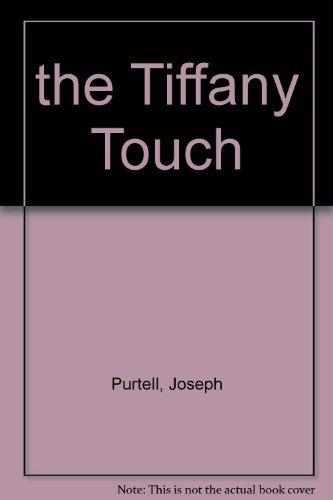 The Tiffany Touch By Purtell Joseph New Hardcover 1971 1st Edition The Tiffany Touch By Purtell Joseph New Hardcover 1971 1st Edition
