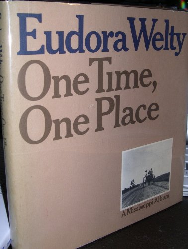 Stock image for ONE TIME, ONE PLACE. MISSISSIPPI IN THE DEPRESSION, A SNAPSHOT ALBUM. for sale by David Hallinan, Bookseller