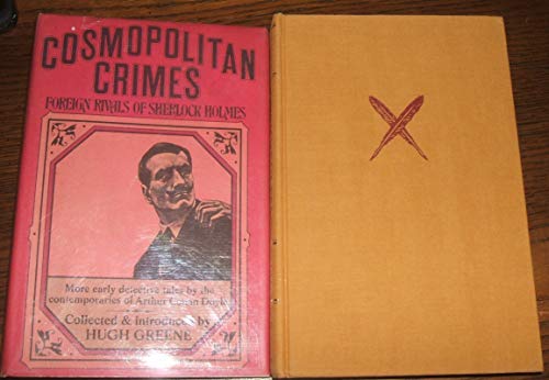 9780394473406: Cosmopolitan Crimes; Foreign Rivals of Sherlock Holmes. Collected & Introduced by Hugh Greene