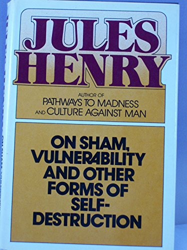 On sham, vulnerability and other forms of self-destruction (9780394473550) by Henry, Jules