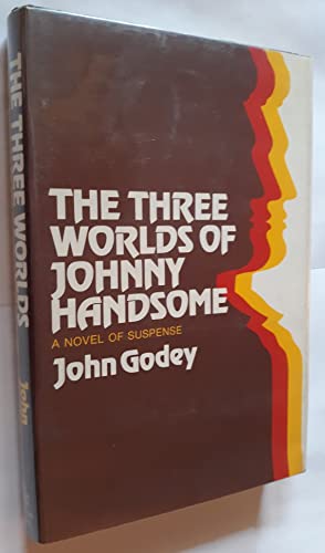 Imagen de archivo de The Three Worlds of Johnny Handsome, a la venta por ThriftBooks-Dallas