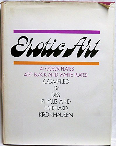 Erotic Art: A Survey of Erotic Fact and Fancy in the Fine Arts - Phyllis Kronhausen