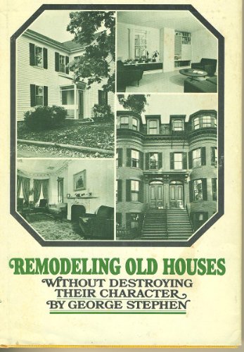 Beispielbild fr Remodeling Old Houses Without Destroying Their Character zum Verkauf von Better World Books