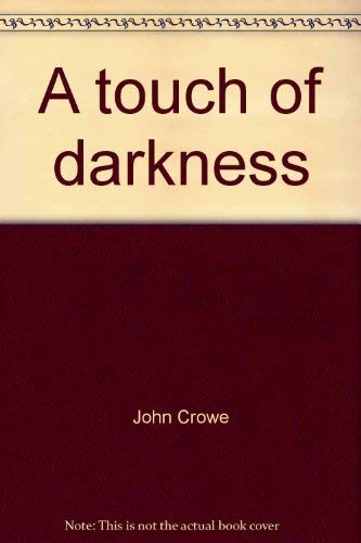 A touch of darkness (His Buena Costa County mystery) (9780394475431) by Crowe, John