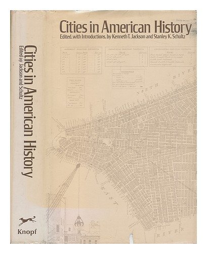 9780394475585: Cities in American history / edited, with introductions, by Kenneth T. Jackson and Stanley K. Schultz