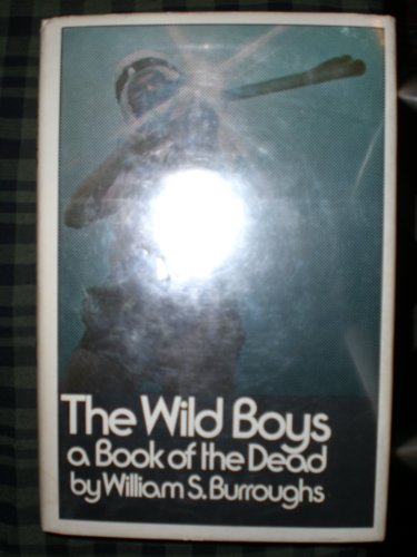 9780394475868: The wild boys: A book of the dead