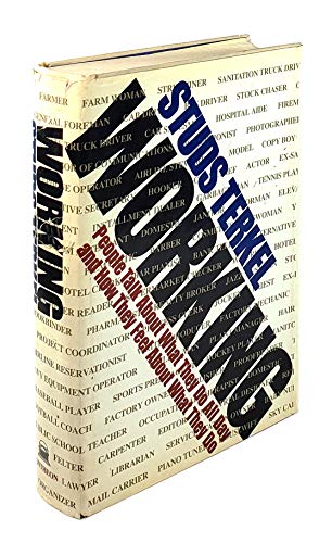 Imagen de archivo de Working: People Talk About What They Do All Day and How They Feel About What They Do a la venta por Your Online Bookstore