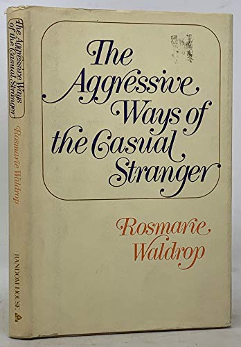 The Aggressive Ways of the Casual Stranger