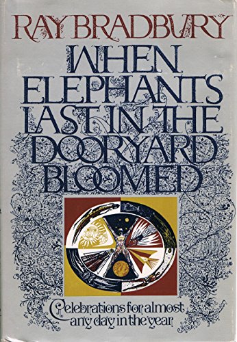 9780394479316: When Elephants Last in the Dooryard Bloomed: Celebrations for Almost Any Day in the Year.