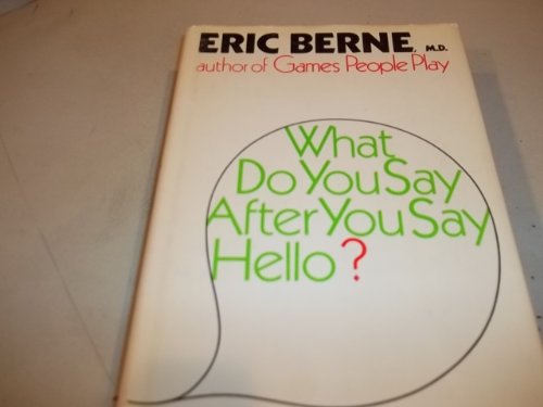 Imagen de archivo de What Do You Say after You Say Hello? the Psychology of Human Destiny a la venta por Better World Books