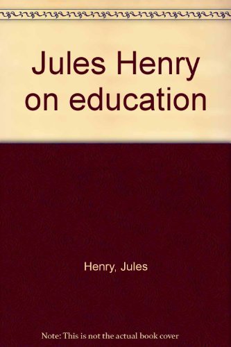 Beispielbild fr Jules Henry on Education zum Verkauf von Better World Books