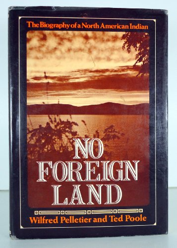 9780394480336: No foreign land: The biography of a Northern American Indian