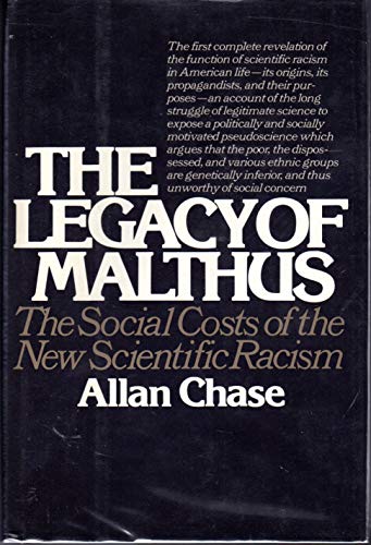 9780394480459: The Legacy of Malthus : the Social Costs of the New Scientific Racism / Allan Chase