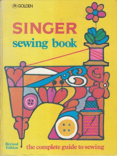 Imagen de archivo de Singer sewing book [by] Jessie Hutton [and] Gladys Cunningham. Book design, art direction, and production supervision, Claire F. Valentine a la venta por J. Lawton, Booksellers