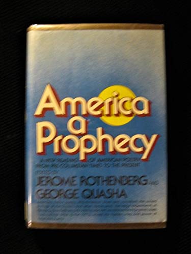 9780394480831: America, a prophecy;: A new reading of American poetry from pre-Columbian times to the present