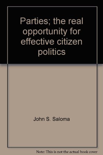 Beispielbild fr Parties; the real opportunity for effective citizen politics, zum Verkauf von Robinson Street Books, IOBA