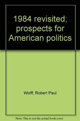 Imagen de archivo de 1984 Revisited Prospects for American Politics a la venta por Sleepy Hollow Books