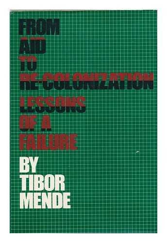 Immagine dell'editore per From Aid to Re-Colonization: Lessons of a Failure venduto da Presidential Book Shop or James Carroll