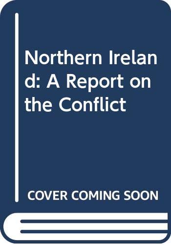 Imagen de archivo de Northern Ireland: A Report on the Conflict a la venta por HPB Inc.