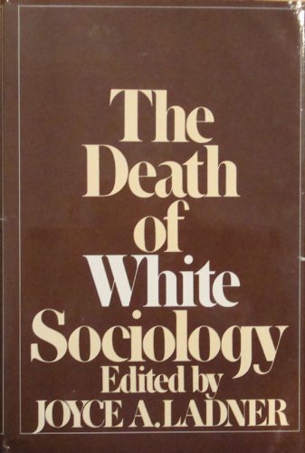 Beispielbild fr The Death of White Sociology zum Verkauf von Better World Books