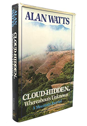 Cloud Hidden Whereabouts Unknown A Mountain Journal By Watts Alan