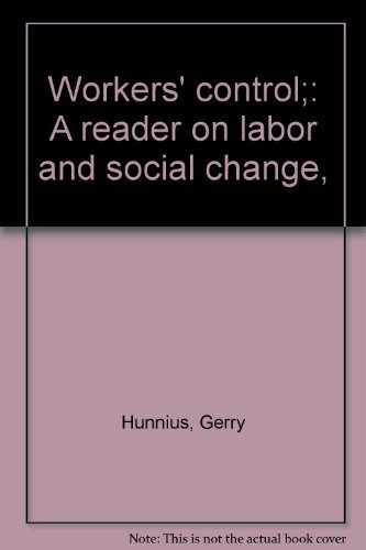Workers' Control: A Reader on Labor and Social Change